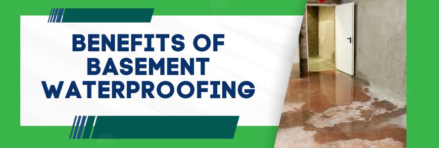 Benefits of Basement Waterproofing